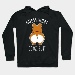 Guess What Corgi Butt Hoodie